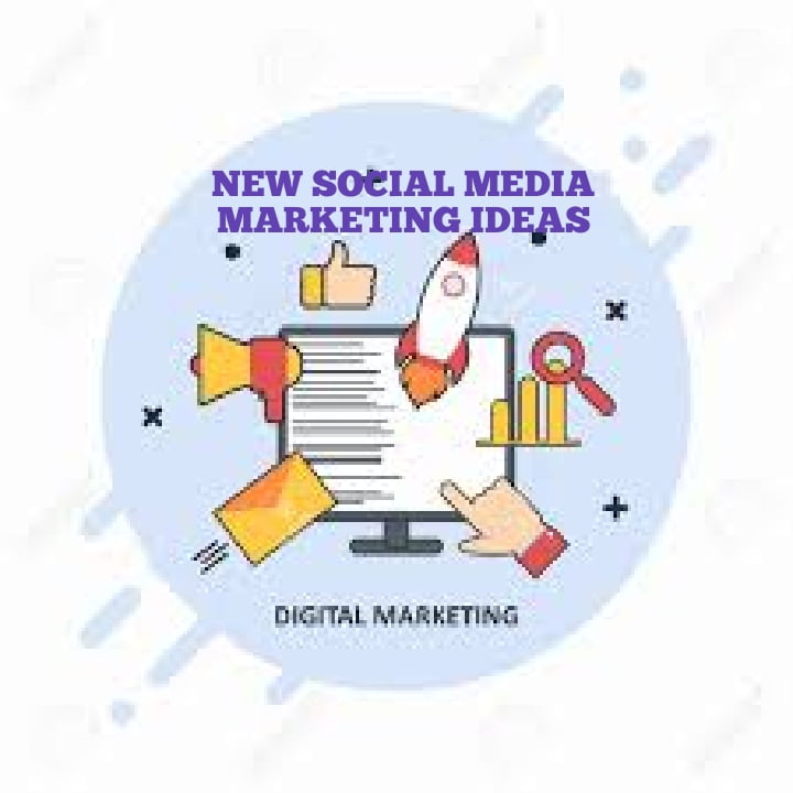 New social media marketing ideas