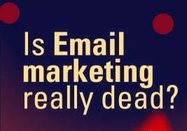 Email marketing is not dead